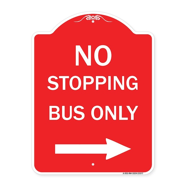 No Stopping Bus with Arrow Right, Red & White Aluminum Architectural Sign, 18" x 24", RW-1824-23577